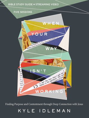 cover image of When Your Way Isn't Working Bible Study Guide plus Streaming Video